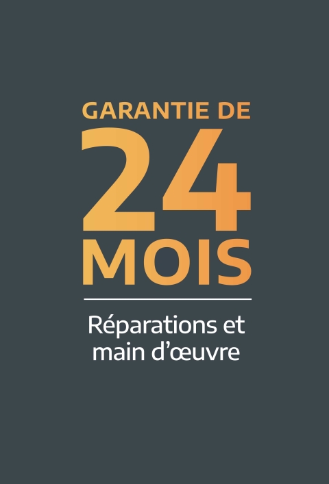 garantie de 24 mois reparations et main d'oeuvre